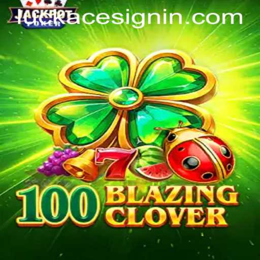 Exploring the Excitement of 100BlazingClover at LUCKACE CASINO