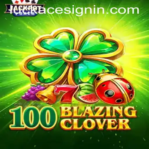 Exploring the Excitement of 100BlazingClover at LUCKACE CASINO