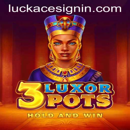 Exploring the Fascinating 3LuxorPots at LUCKACE CASINO