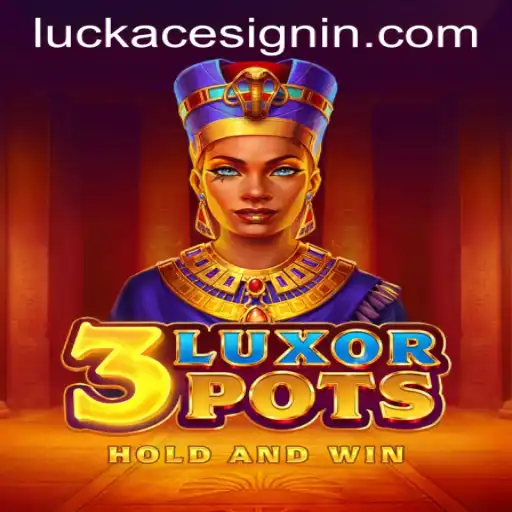 Exploring the Fascinating 3LuxorPots at LUCKACE CASINO