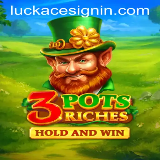 Exploring 3potsRiches: An Exciting Journey at LUCKACE CASINO