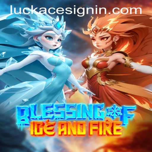 Discover the Thrilling World of BlessingofIceandFire at LUCKACE CASINO