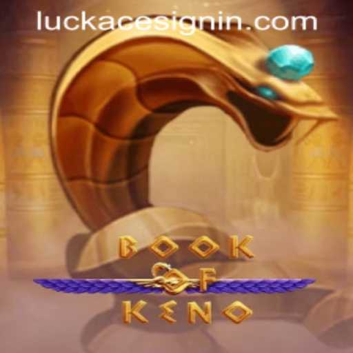Discover the Exciting World of BookOfKeno at LUCKACE CASINO