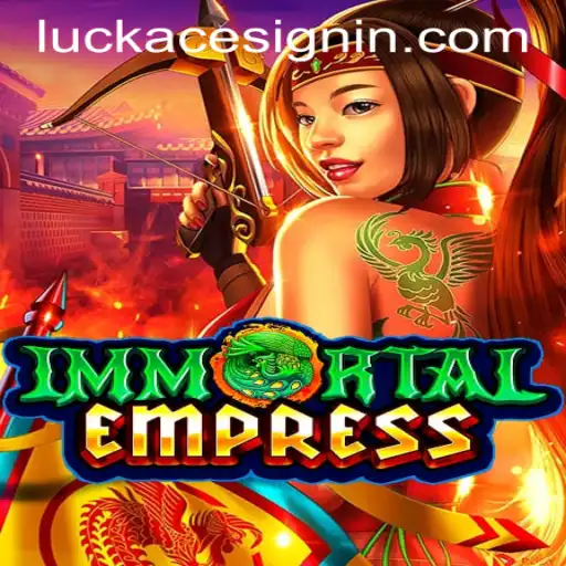Experience the Thrill with ImmortalEmpress at LUCKACE CASINO